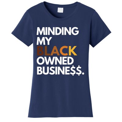 Minding My Owned Black Business Women's T-Shirt