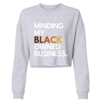 Minding My Owned Black Business Cropped Pullover Crew