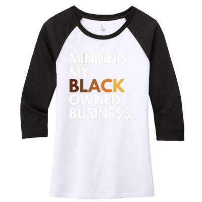 Minding My Owned Black Business Women's Tri-Blend 3/4-Sleeve Raglan Shirt