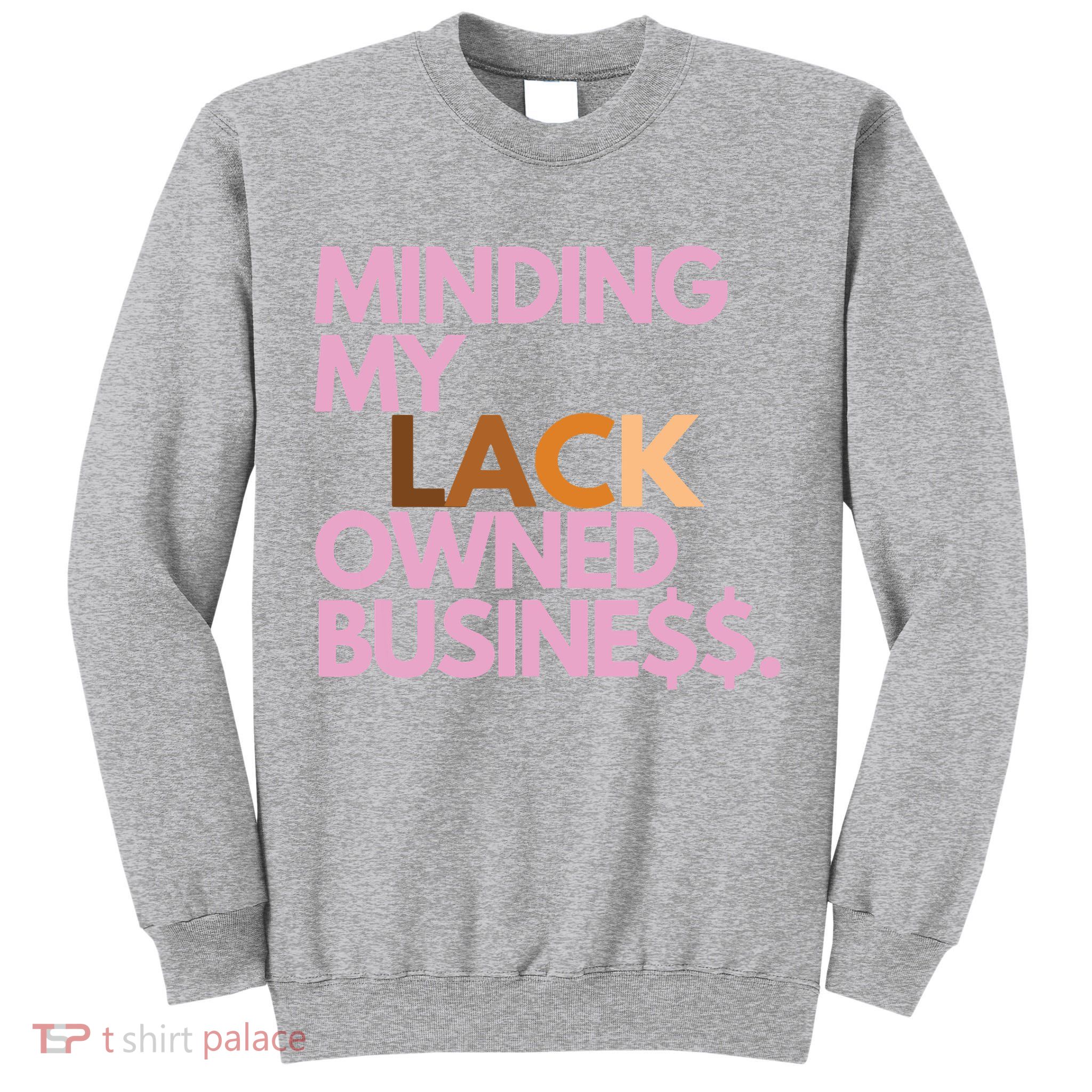 Minding My Owned Black Business Tall Sweatshirt