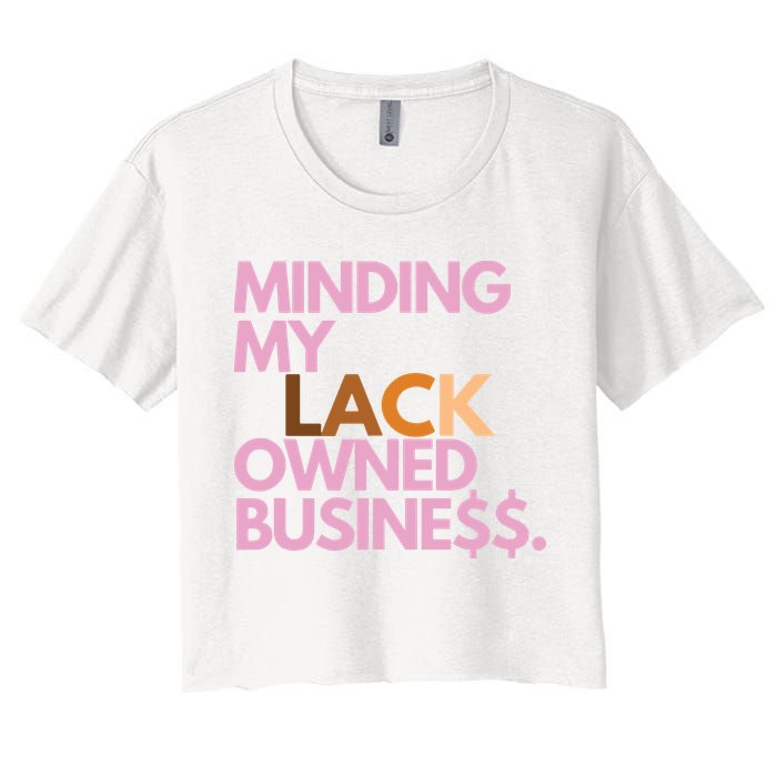Minding My Owned Black Business Women's Crop Top Tee