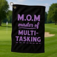 MOM Master Of Multitasking Golf Towel