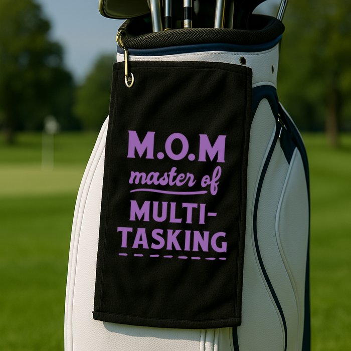 MOM Master Of Multitasking Golf Towel
