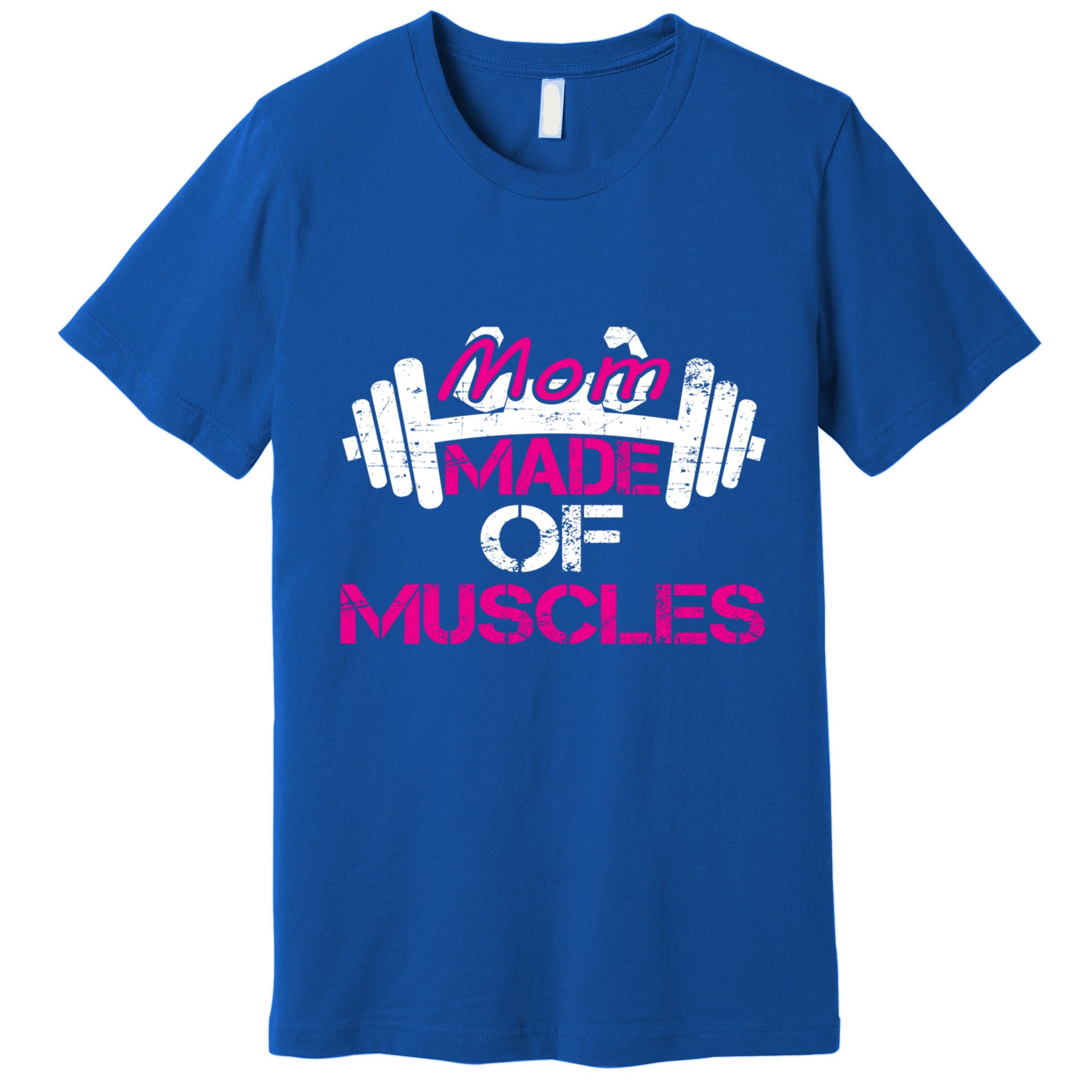 Mom Made Of Muscles Funny Fitness Gym Gift Premium T-Shirt