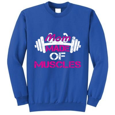 Mom Made Of Muscles Funny Fitness Gym Gift Tall Sweatshirt