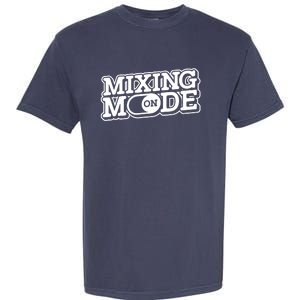 Mixing Mode On Audio Engineer Music Sound Guy Engineer Garment-Dyed Heavyweight T-Shirt