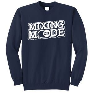 Mixing Mode On Audio Engineer Music Sound Guy Engineer Tall Sweatshirt