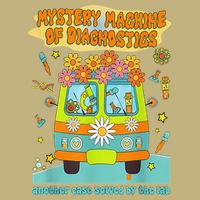 Mystery Machine Of Diagnostics Lab Tech Lab Week 2025 Gift T-Shirt