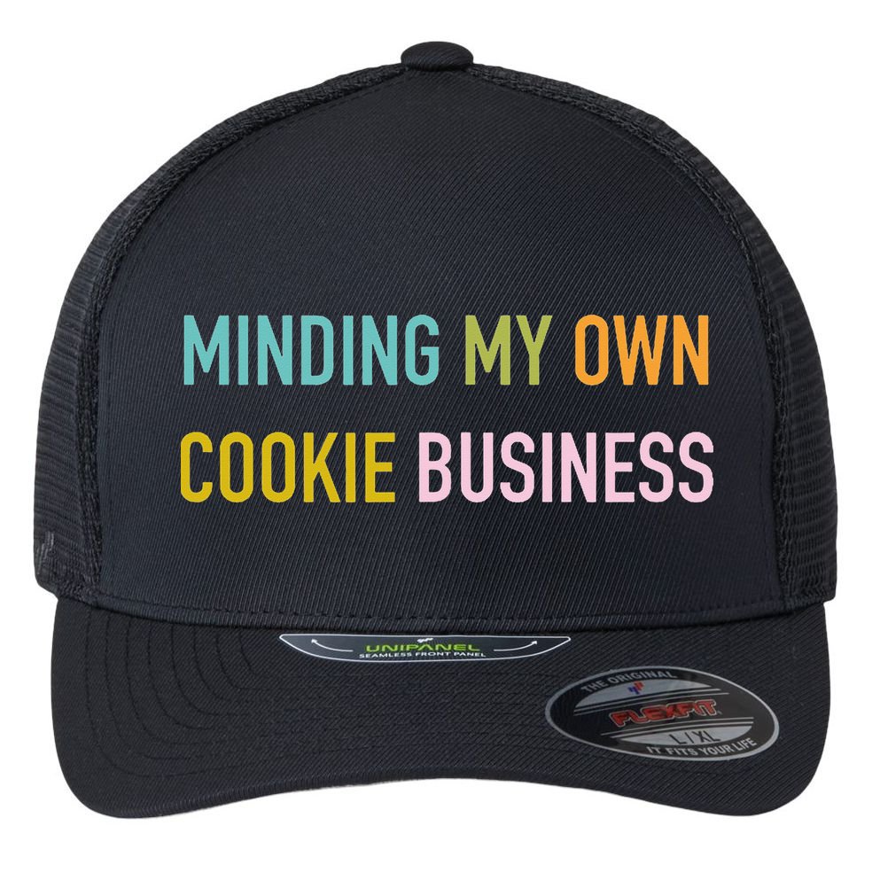 Minding My Own Cookie Business Home Baker Business Cookier Flexfit Unipanel Trucker Cap