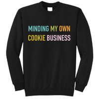 Minding My Own Cookie Business Home Baker Business Cookier Sweatshirt