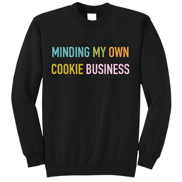 Minding My Own Cookie Business Home Baker Business Cookier Sweatshirt