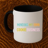 Minding My Own Cookie Business Home Baker Business Cookier Mug