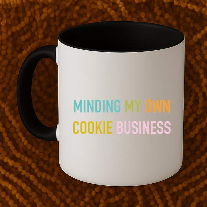 Minding My Own Cookie Business Home Baker Business Cookier Mug