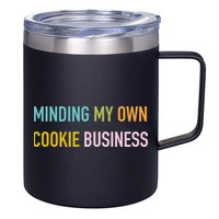 Minding My Own Cookie Business Home Baker Business Cookier 12oz Stainless Steel Coffee Mug