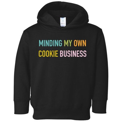 Minding My Own Cookie Business Home Baker Business Cookier Toddler Hoodie