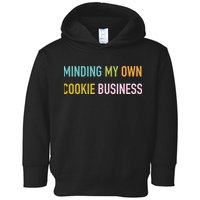 Minding My Own Cookie Business Home Baker Business Cookier Toddler Hoodie