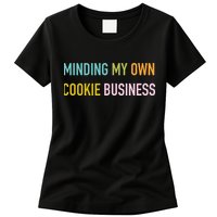 Minding My Own Cookie Business Home Baker Business Cookier Womens T-Shirt