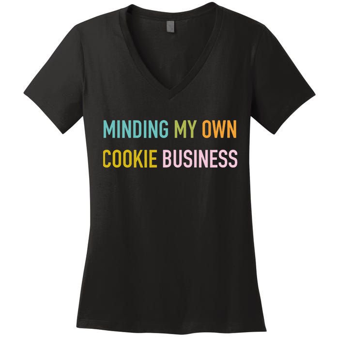 Minding My Own Cookie Business Home Baker Business Cookier Women's V-Neck T-Shirt