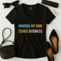 Minding My Own Cookie Business Home Baker Business Cookier Women's V-Neck T-Shirt