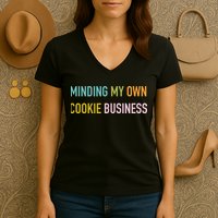 Minding My Own Cookie Business Home Baker Business Cookier Women's V-Neck T-Shirt
