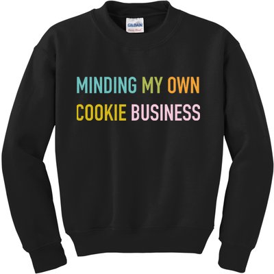 Minding My Own Cookie Business Home Baker Business Cookier Kids Sweatshirt