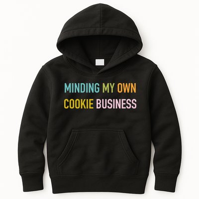 Minding My Own Cookie Business Home Baker Business Cookier Kids Hoodie