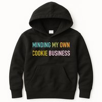 Minding My Own Cookie Business Home Baker Business Cookier Kids Hoodie