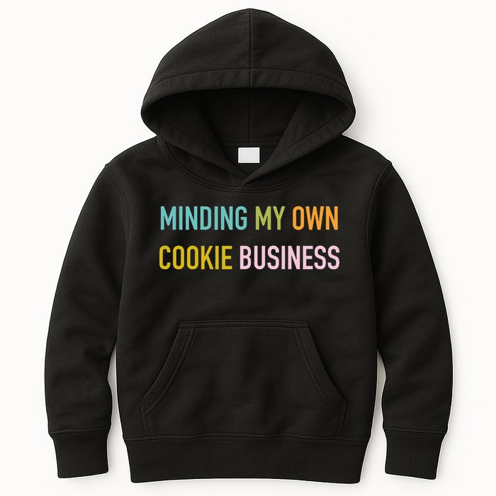 Minding My Own Cookie Business Home Baker Business Cookier Kids Hoodie
