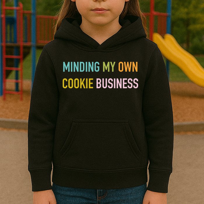 Minding My Own Cookie Business Home Baker Business Cookier Kids Hoodie