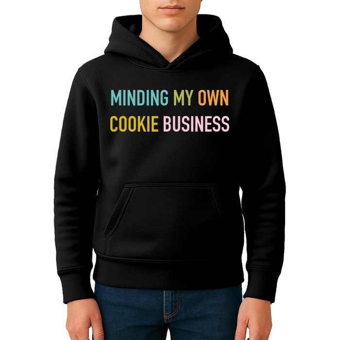 Minding My Own Cookie Business Home Baker Business Cookier Kids Hoodie