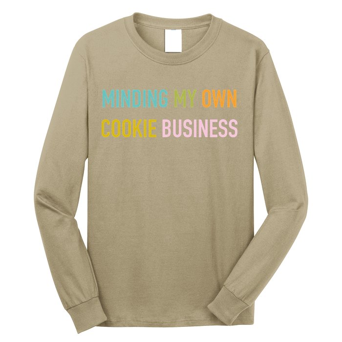 Minding My Own Cookie Business Home Baker Business Cookier Long Sleeve Shirt