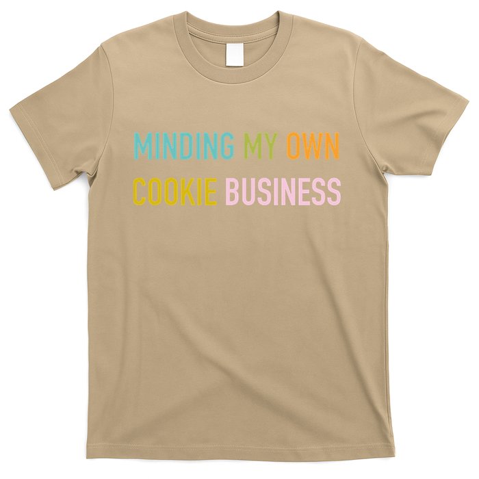 Minding My Own Cookie Business Home Baker Business Cookier T-Shirt