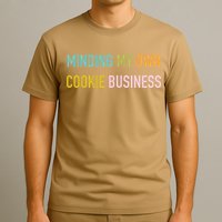 Minding My Own Cookie Business Home Baker Business Cookier T-Shirt