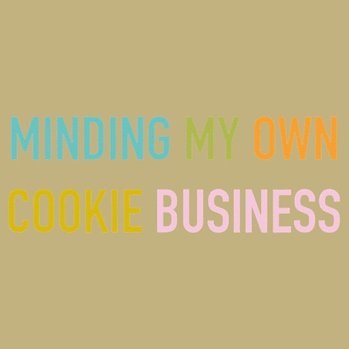 Minding My Own Cookie Business Home Baker Business Cookier T-Shirt
