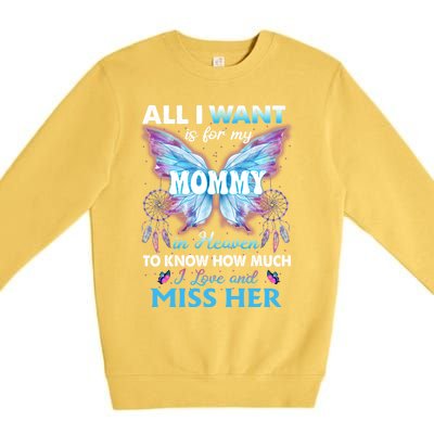 Missed Memorial Of My Mommy For Daughter Son Lost Their Mom Funny Gift Premium Crewneck Sweatshirt