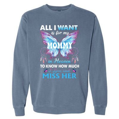 Missed Memorial Of My Mommy For Daughter Son Lost Their Mom Funny Gift Garment-Dyed Sweatshirt