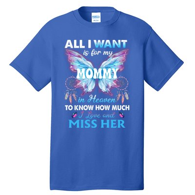 Missed Memorial Of My Mommy For Daughter Son Lost Their Mom Funny Gift Tall T-Shirt