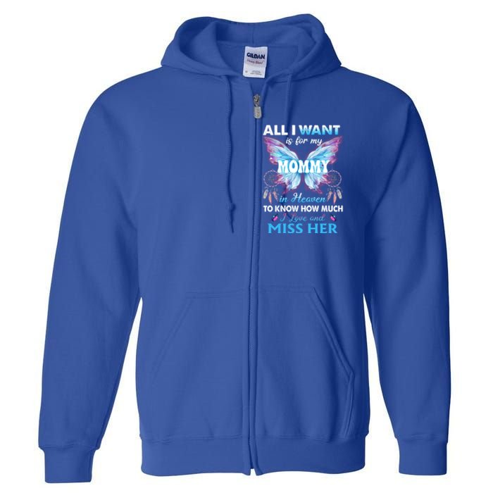 Missed Memorial Of My Mommy For Daughter Son Lost Their Mom Funny Gift Full Zip Hoodie