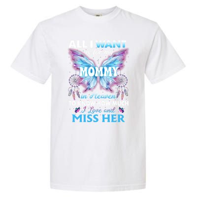 Missed Memorial Of My Mommy For Daughter Son Lost Their Mom Funny Gift Garment-Dyed Heavyweight T-Shirt