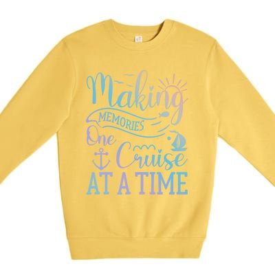 Making Memories One Cruise At A Time Family Cruise Funny Gift Premium Crewneck Sweatshirt