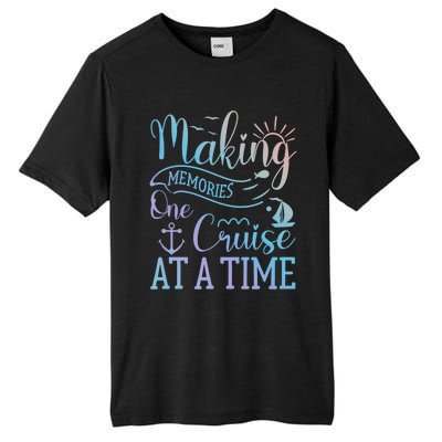 Making Memories One Cruise At A Time Family Cruise Funny Gift Tall Fusion ChromaSoft Performance T-Shirt