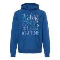 Making Memories One Cruise At A Time Family Cruise Funny Gift Premium Hoodie