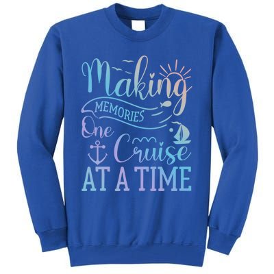 Making Memories One Cruise At A Time Family Cruise Funny Gift Tall Sweatshirt