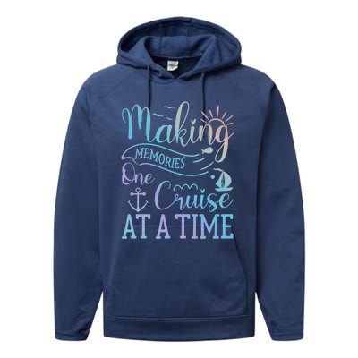 Making Memories One Cruise At A Time Family Cruise Funny Gift Performance Fleece Hoodie