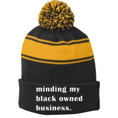 Minding My Own Black Owned Business Graphic Stripe Pom Pom Beanie