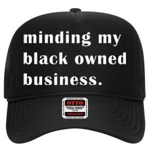 Minding My Own Black Owned Business Graphic High Crown Mesh Back Trucker Hat