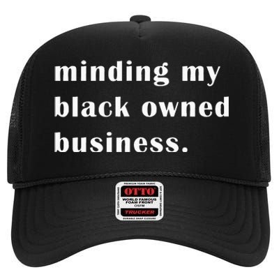 Minding My Own Black Owned Business Graphic High Crown Mesh Back Trucker Hat