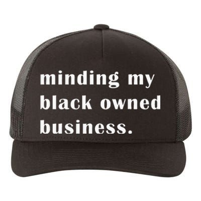 Minding My Own Black Owned Business Graphic Yupoong Adult 5-Panel Trucker Hat