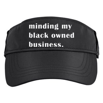 Minding My Own Black Owned Business Graphic Adult Drive Performance Visor