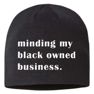 Minding My Own Black Owned Business Graphic Sustainable Beanie